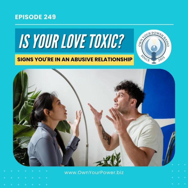 Episode 249: Is Your Love Toxic? Signs You’re in an Abusive Relationship
