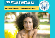 Episode 260: The Hidden Invaders: Parasites & Detoxing Naturally