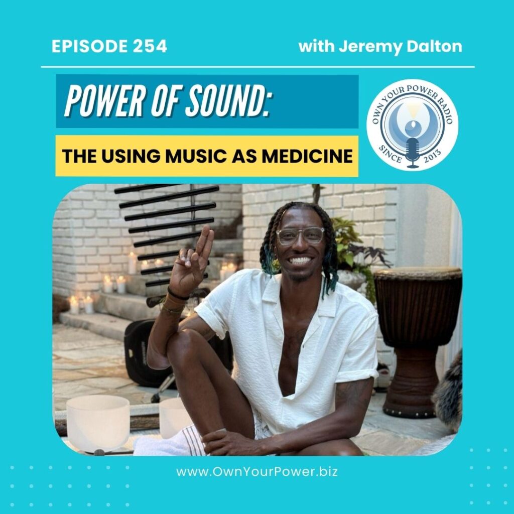 Episode 254: The Power of Sound: Using Music as Medicine