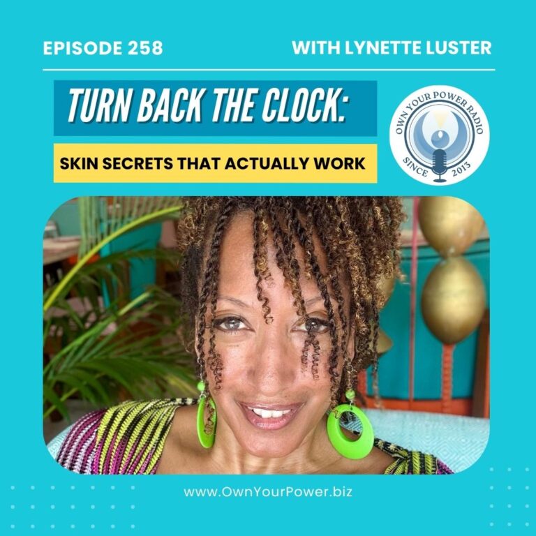Episode 258:  Turn Back the Clock: Skin Secrets That Actually Work