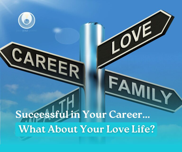 Successful in Your Career… But What About Your Love Life? ❤️
